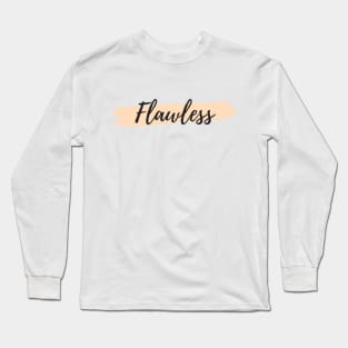 Flawless Long Sleeve T-Shirt